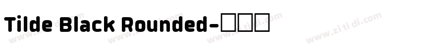 Tilde Black Rounded字体转换